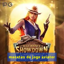 macetes do jogo aviator